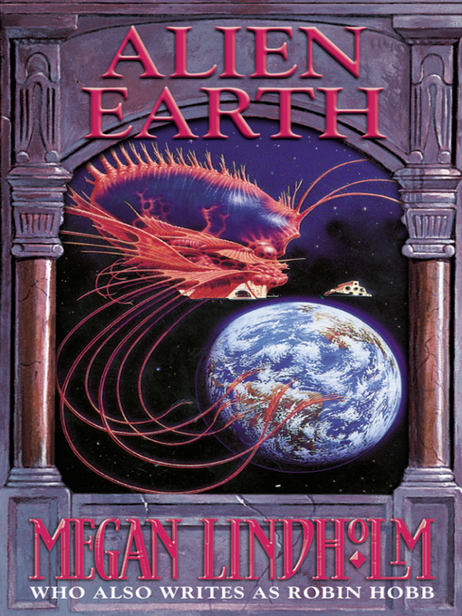 Title details for Alien Earth by Megan Lindholm - Wait list